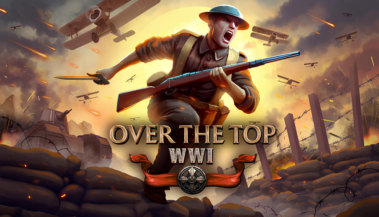 Over the Top: WW1 - Trải nghiệm chiến tranh thế giới thứ nhất khốc liệt-gamelade