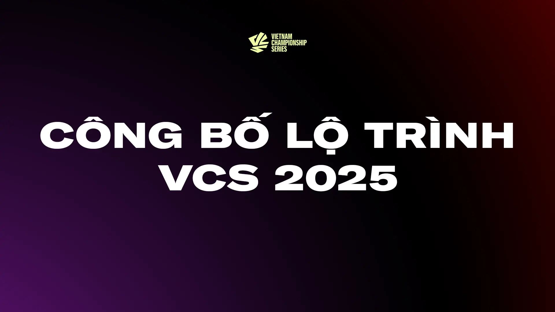 Lộ trình giải đấu VCS 2025-gamelade